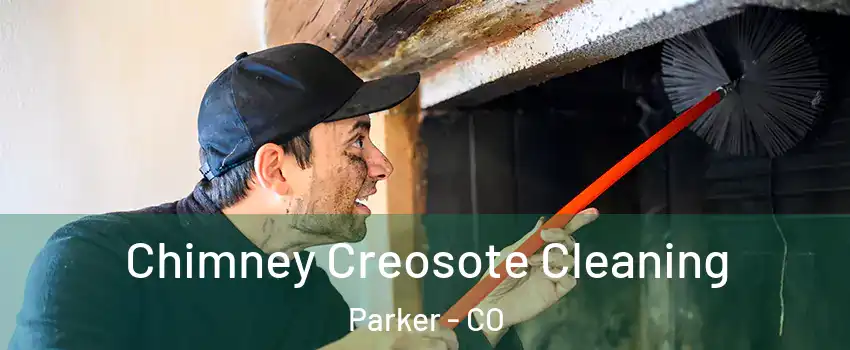  Chimney Creosote Cleaning Parker - CO