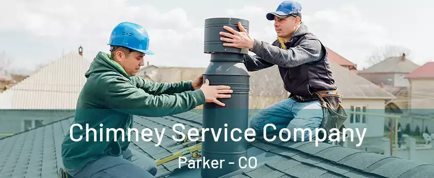  Chimney Service Company Parker - CO