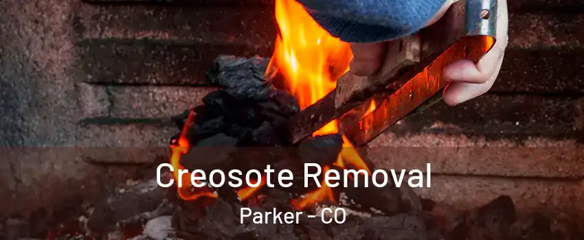  Creosote Removal Parker - CO
