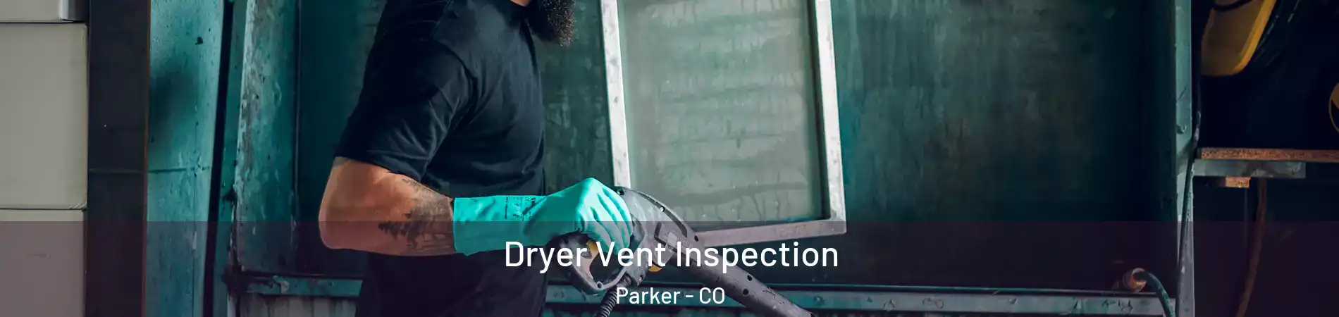  Dryer Vent Inspection Parker - CO