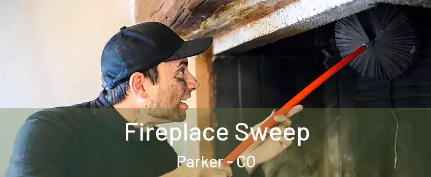  Fireplace Sweep Parker - CO