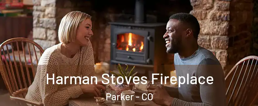  Harman Stoves Fireplace Parker - CO