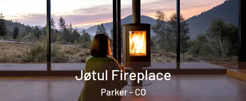  Jøtul Fireplace Parker - CO
