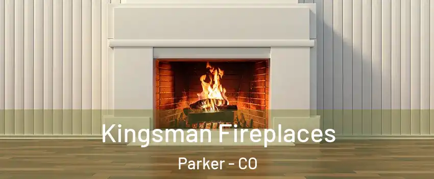  Kingsman Fireplaces Parker - CO