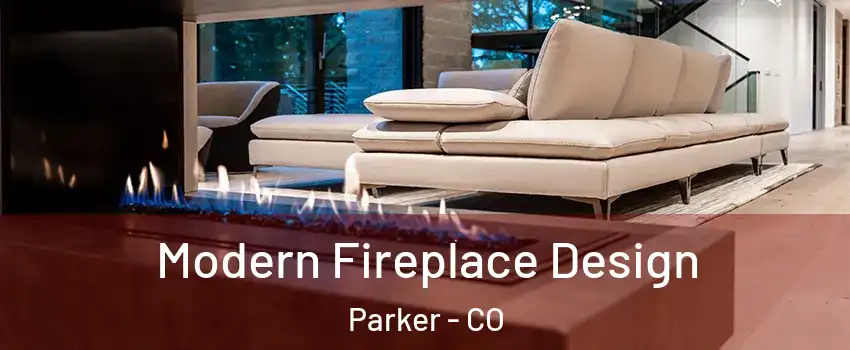  Modern Fireplace Design Parker - CO