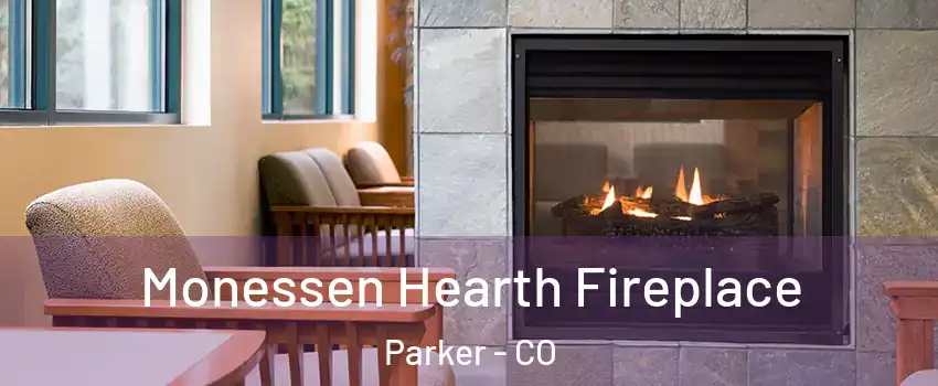  Monessen Hearth Fireplace Parker - CO