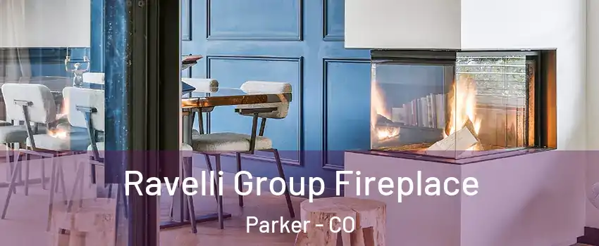  Ravelli Group Fireplace Parker - CO