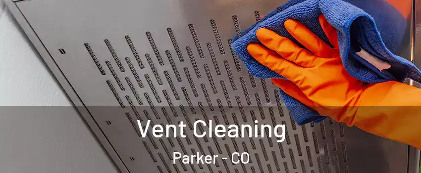  Vent Cleaning Parker - CO